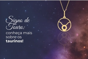 À esquerda texto em branco: Signo de touro: conheça mais sobre os taurinos. À direita pingente de ouro do signo de touro com apresentado pendurado em uma corrente também em ouro.
