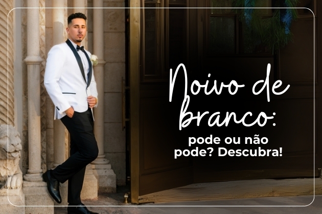 Noivo de blazer branco encara a câmera, à direita em letras brancas: Noivo de branco: pode ou não pode? Descubra