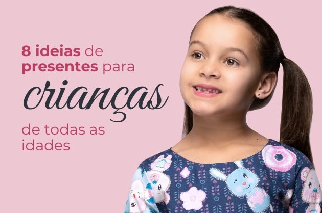 Fundo rosa, à esquerda em rosa mais intenso escrito em letra de forma: 8 ideias de presentes para crianças de todas as idades, à direita uma criança de maria chiquinha sorri