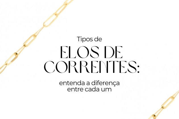 Tipos de elos de correntes: entenda a diferença entre cada um