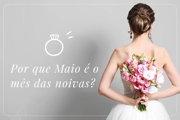 Por que Maio é o mês das noivas?