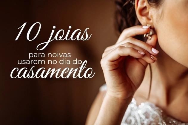 10 joias para noivas usarem no dia do casamento