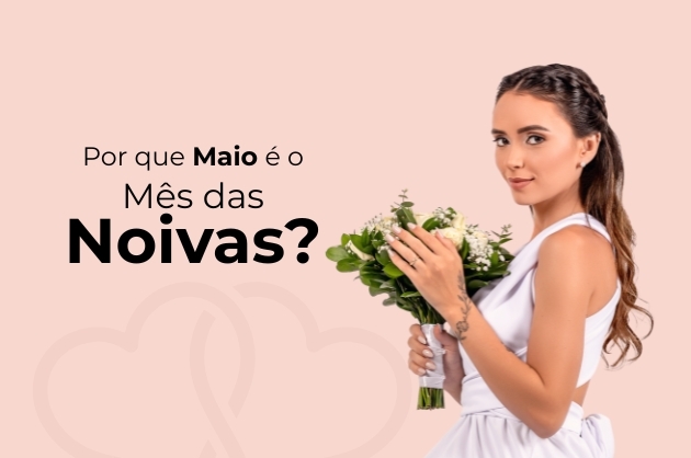 Por que Maio é o mês das noivas?